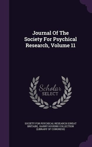 Journal Of The Society For Psychical Research, Volume 11