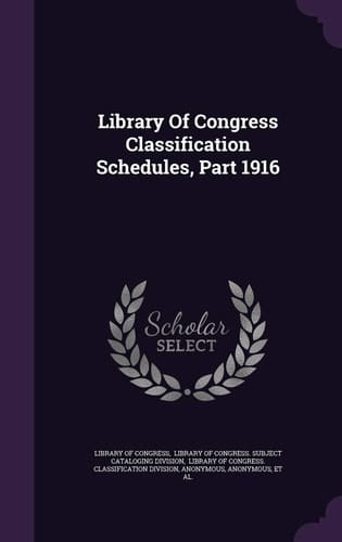 Library of Congress Classification Schedules, Part 1916