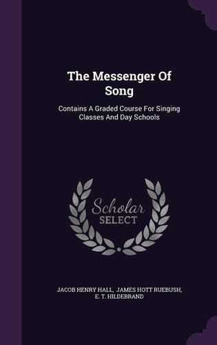 The Messenger Of Song Contains A Graded Course For Singing Classes And Day Schools