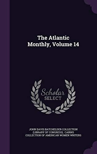 The Atlantic Monthly, Volume 14