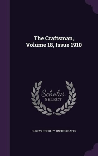 The Craftsman, Volume 18, Issue 1910