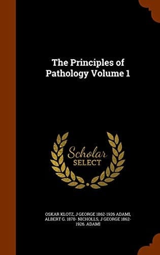 The Principles of Pathology Volume 1