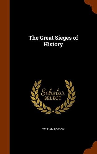 The Great Sieges of History