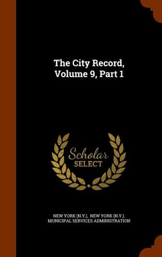 The City Record, Volume 9, Part 1
