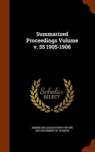 Summarized Proceedings Volume V. 55 1905-1906