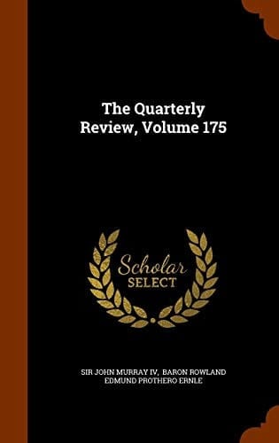 The Quarterly Review, Volume 175