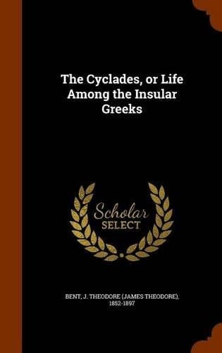 The Cyclades, Or Life Among the Insular Greeks