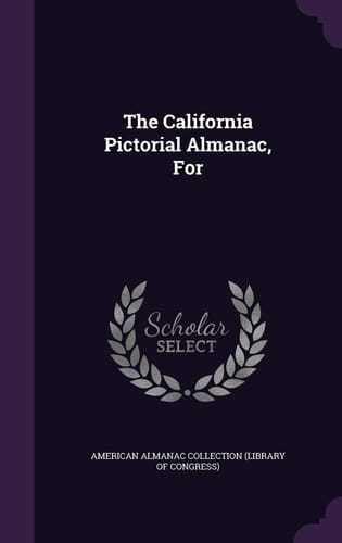 The California Pictorial Almanac, For