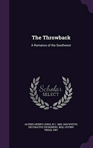 The Throwback A Romance of the Southwest