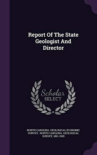 Report of the State Geologist and Director