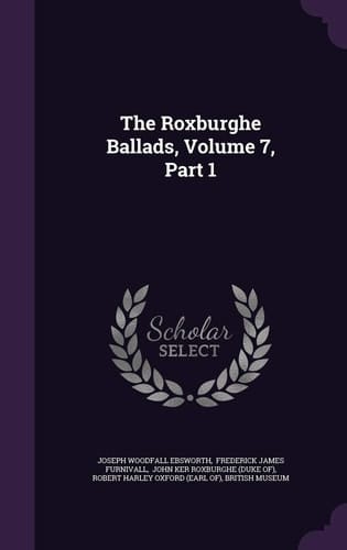 The Roxburghe Ballads, Volume 7, Part 1