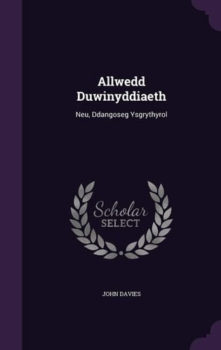 Allwedd Duwinyddiaeth Neu, Ddangoseg Ysgrythyrol