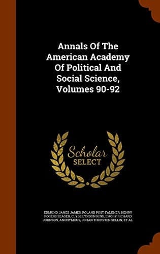 Annals of the American Academy of Political and Social Science, Volumes 90-92