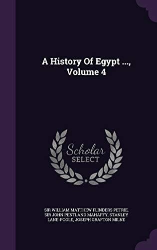 A History Of Egypt ..., Volume 4