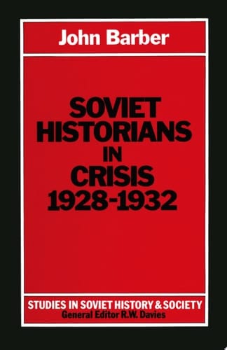 Soviet Historians in Crisis, 1928-1932