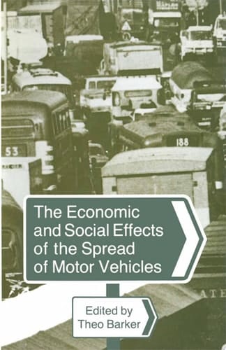 The Economic and Social Effects of the Spread of Motor Vehicles An International Centenary Tribute