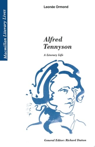 Alfred Tennyson A Literary Life