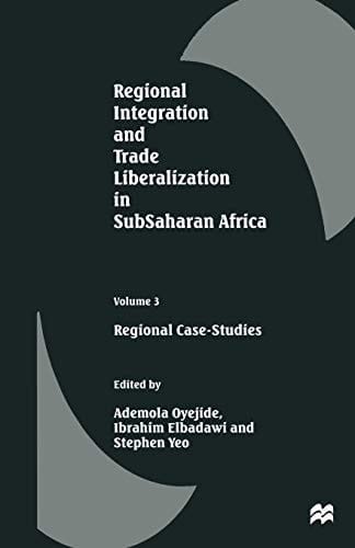 Regional Integration and Trade Liberalization in SubSaharan Africa Volume 3: Regional Case-Studies