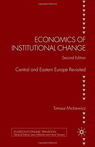 Economics of Institutional Change Central and Eastern Europe Revisited