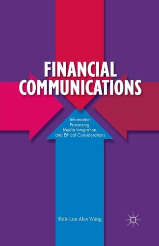 Financial Communications Information Processing, Media Integration, and Ethical Considerations