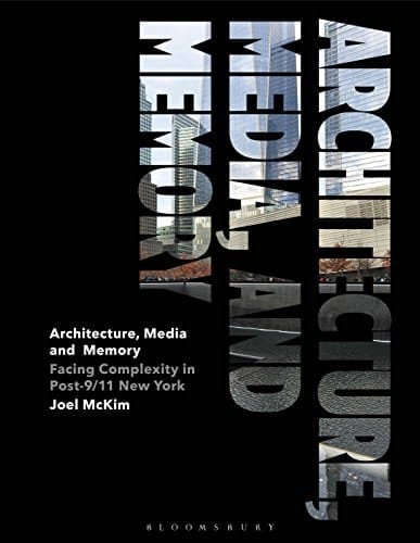 Architecture, Media, and Memory Facing Complexity in Post-9/11 New York