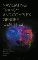 Navigating Trans*+ and Complex Gender Identities