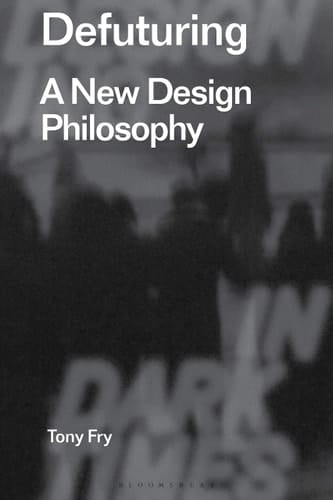 Defuturing A New Design Philosophy