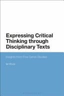 Expressing Critical Thinking Through Disciplinary Texts Insights from Five Genre Studies