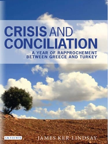 Crisis and Conciliation A Year of Rapprochement Between Greece and Turkey