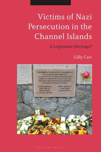 Victims of Nazi Persecution in the Channel Islands A Legitimate Heritage?