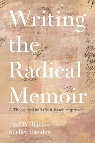 Writing the Radical Memoir A Theoretical and Craft-based Approach