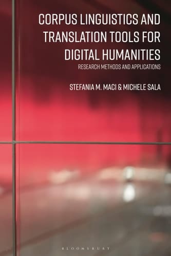 Corpus Linguistics and Translation Tools for Digital Humanities Research Methods and Applications