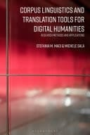 Corpus Linguistics and Translation Tools for Digital Humanities Research Methods and Applications