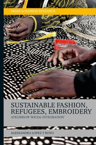 Sustainable Fashion, Migrants, Embroidery Ateliers of 'Social Integration'