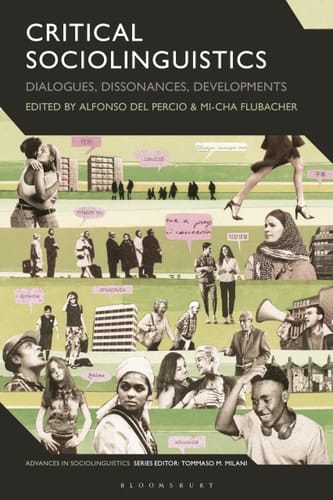 Critical Sociolinguistics Dialogues, Dissonances, Developments