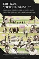 Critical Sociolinguistics Dialogues, Dissonances, Developments