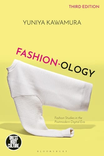 Fashion-ology Fashion Studies in the Postmodern Digital Era