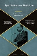 Speculations on Black Life The Collected Writings of William R. Jones