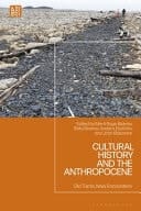 Cultural History and the Anthropocene Old Turns, New Encounters