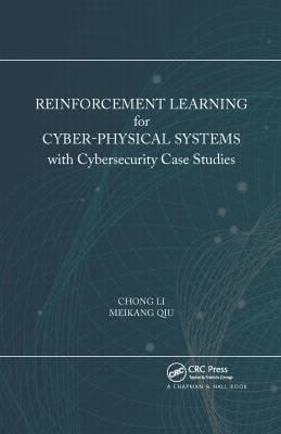 Reinforcement Learning for Cyber-Physical Systems With Cybersecurity Case Studies