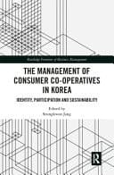 The Management of Consumer Co-operatives in Korea Identity, Participation and Sustainability