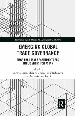Emerging Global Trade Governance: Mega Free Trade Agreements and Implications for ASEAN