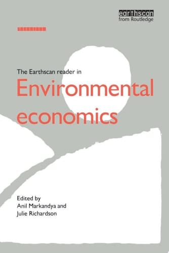 The Earthscan Reader in Environmental Economics