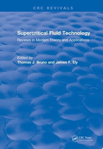 Revival: Supercritical Fluid Technology (1991) Reviews in Modern Theory and Applications