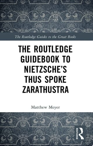 The Routledge Guidebook to Nietzsche’s Thus Spoke Zarathustra