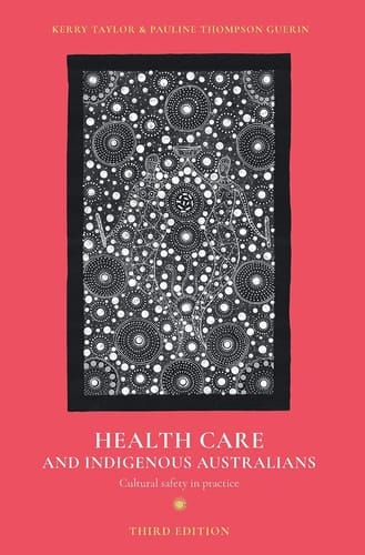 Health Care and Indigenous Australians Cultural Safety in Practice