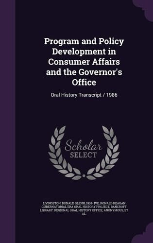 Program and Policy Development in Consumer Affairs and the Governor's Office Oral History Transcript / 1986