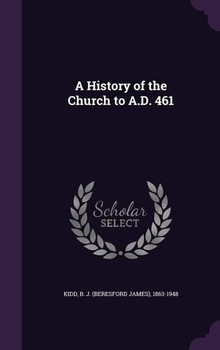 A History of the Church to A. D. 461