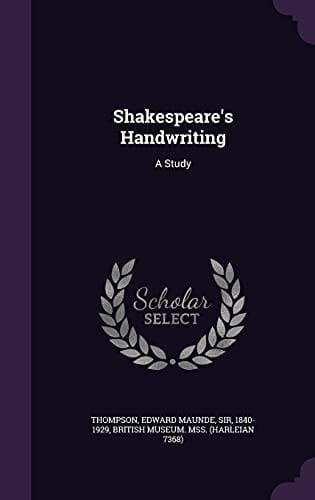 Shakespeare's Handwriting A Study