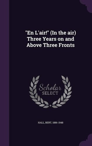 "En L'air!" (In the Air) Three Years on and Above Three Fronts